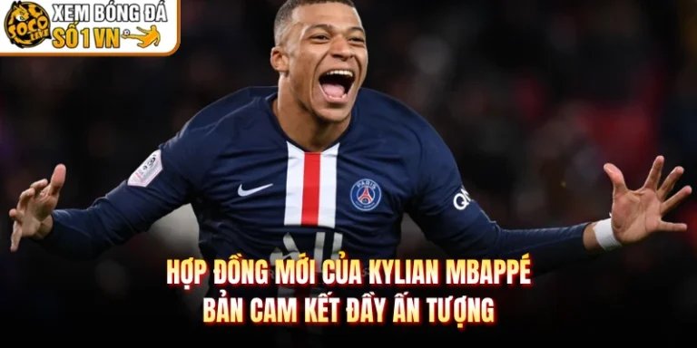 Hợp Đồng Mới Của Kylian Mbappé - Bản Cam Kết Đầy Ấn Tượng