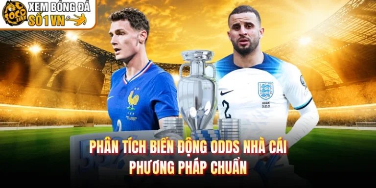 Phân Tích Biến Động Odds Nhà Cái - Phương Pháp Chuẩn