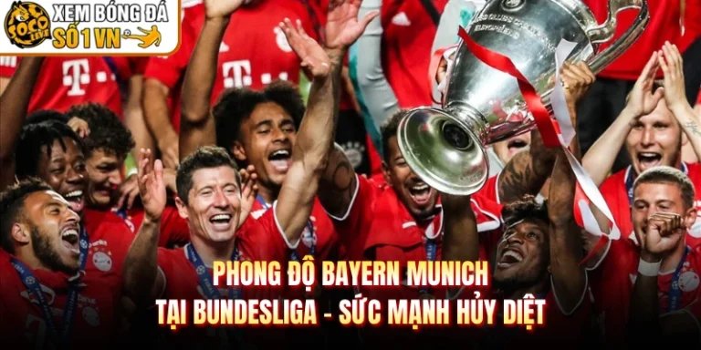Phong Độ Bayern Munich Tại Bundesliga - Sức Mạnh Hủy Diệt