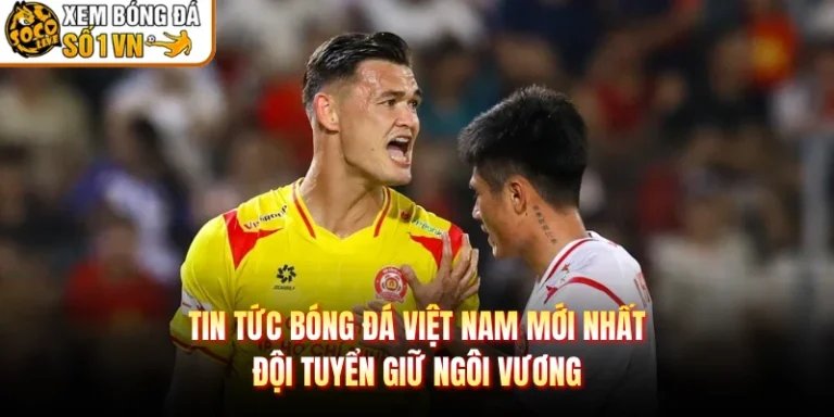 Tin Tức Bóng Đá Việt Nam Mới Nhất: Đội Tuyển Giữ Ngôi Vương