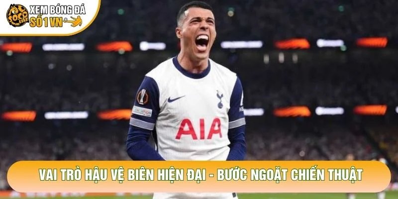 Vai Trò Hậu Vệ Biên Hiện Đại – Bước Ngoặt Chiến Thuật