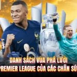 Danh Sách Vua Phá Lưới Premier League Của Các Chân Sút